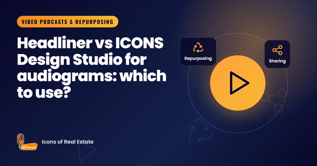 Illustration with video, repurposing and sharing icons for the guide: Headliner vs ICONS Design Studio for audiograms: which to use?