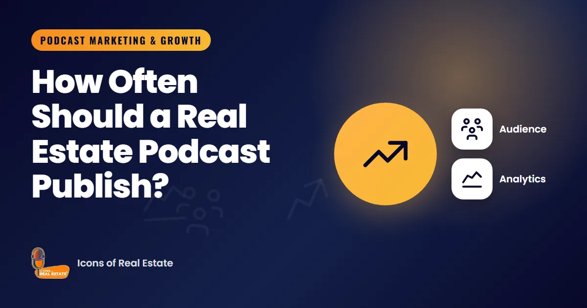 Illustration with growth, audience and analytics icons for the guide: How Often Should a Real Estate Podcast Publish?
