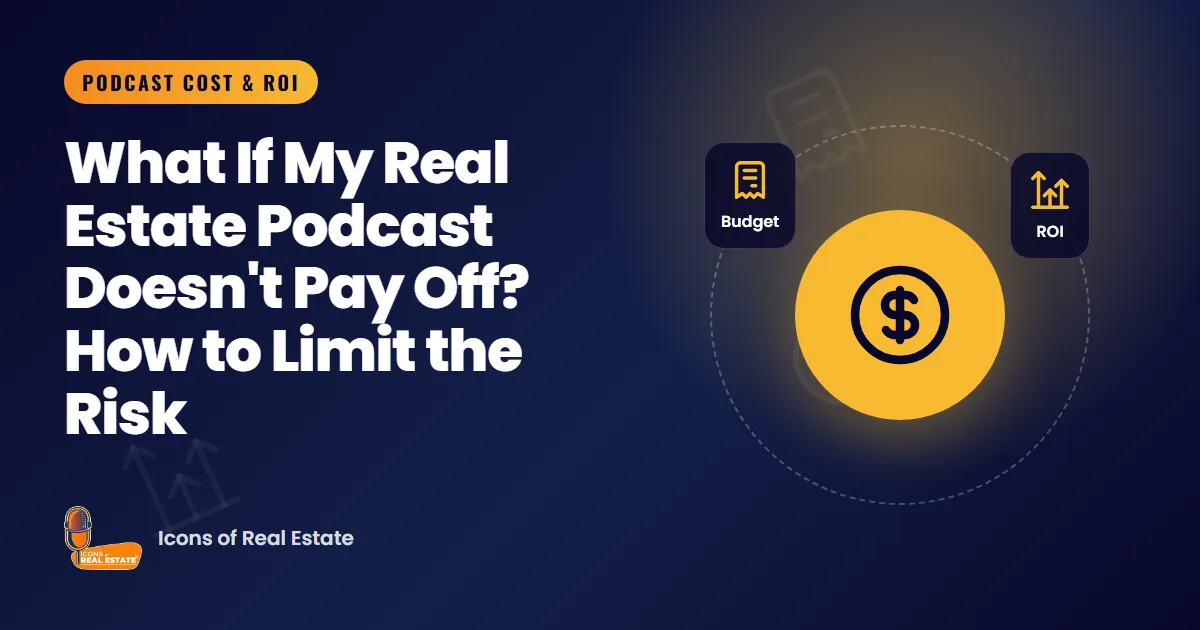 Illustration with cost & roi, budget and roi icons for the guide: What If My Real Estate Podcast Doesn't Pay Off? How to Limit the Risk