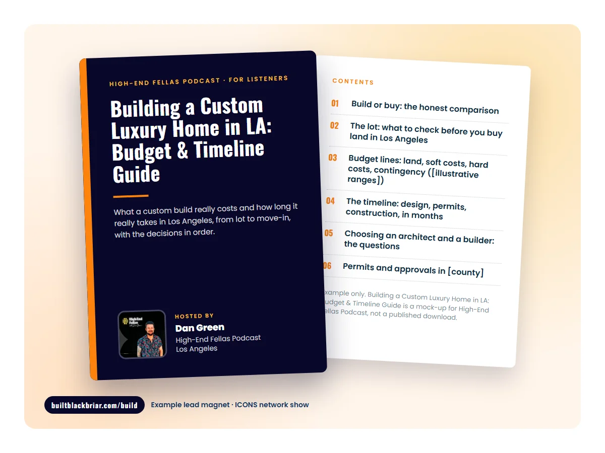Mock cover of Building a Custom Luxury Home in LA: Budget & Timeline Guide, an example lead magnet for High-End Fellas Podcast