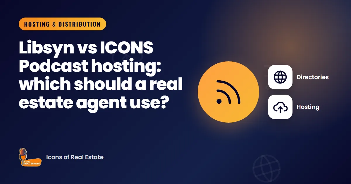 Illustration with feed, directories and hosting icons for the guide: Libsyn vs ICONS Podcast hosting: which should a real estate agent use?