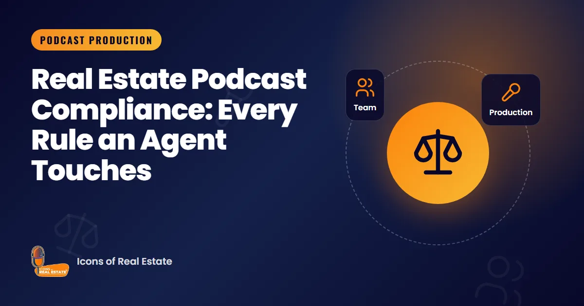 Illustration with compliance, team and production icons for the guide: Real Estate Podcast Compliance: Every Rule an Agent Touches