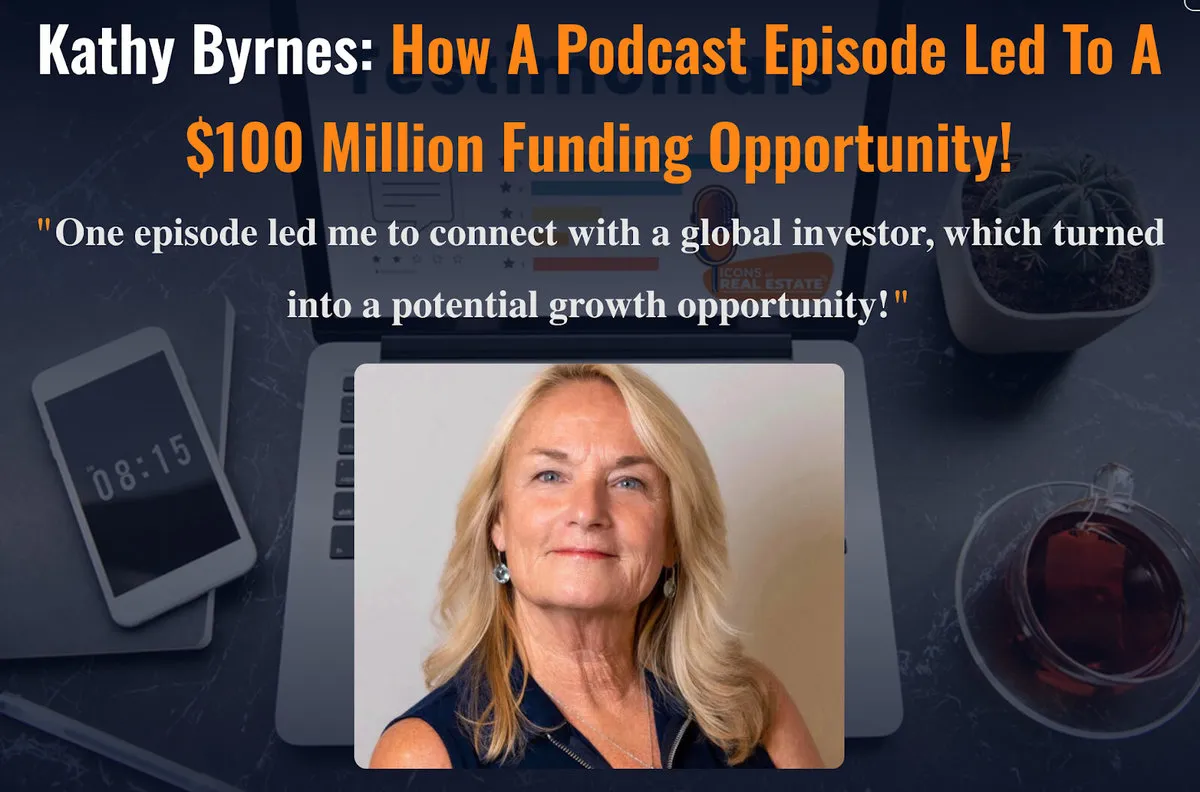 Podcast success story of an Icons of Real Estate client, Kathy Byrnes.