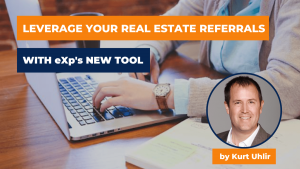 Leverage Your Real Estate Referrals in 2023 with eXp’s New Tool!