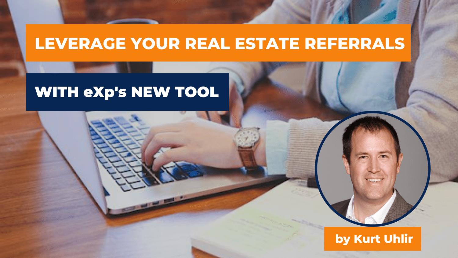 Leverage Your Real Estate Referrals in 2023 with eXp’s New Tool