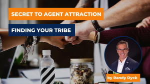 Secret to Agent Attraction. Finding Your Tribe