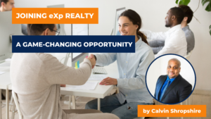 Joining eXp Realty: A Game-Changing Opportunity for Real Estate Professionals