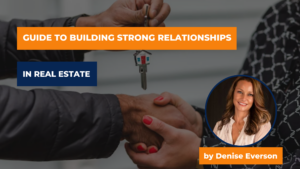 Realtor’s Guide to Building Strong Relationships in Real Estate