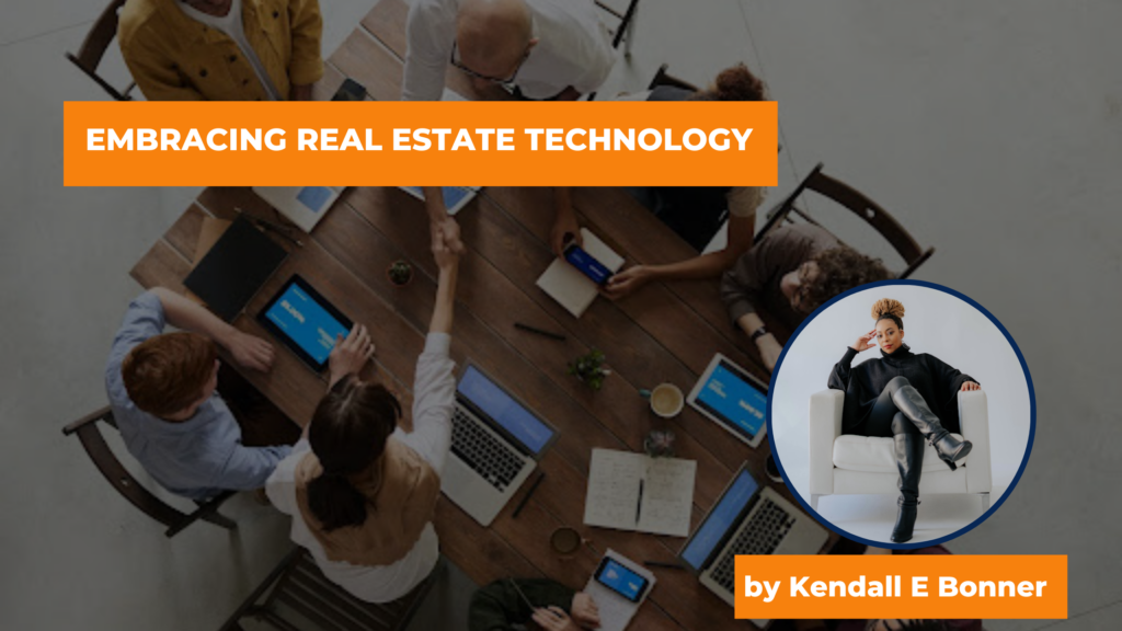 Embracing Real Estate Technology with Kendall E Bonner