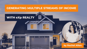 Generating Multiple Streams of Income with eXp Realty