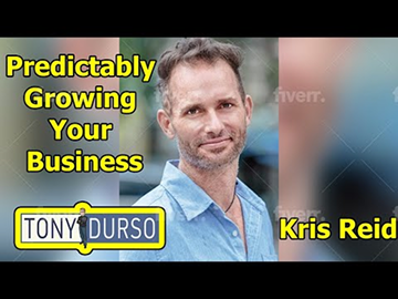 Predictably Growing Your Business with Kris Reid on The Tony Durso Show