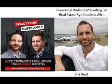 Innovative Website Marketing For Real Estate Syndications With Kris Reid