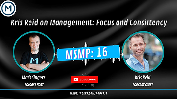 Kris Reid on Management: Focus and Consistency