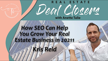 How SEO Can Help You Grow Your Real Estate Business in 2021 with Kris Reid