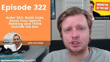 Ardor SEO: Build Links, Boost Your Search Ranking and Think Outside the Box Marketer Kris Reid
