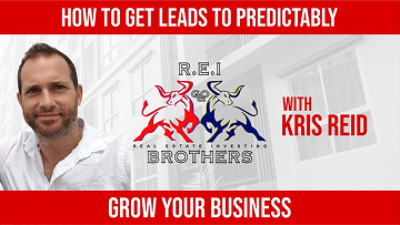 How To Get Leads To Predictably Grow Your Business with Kris Reid