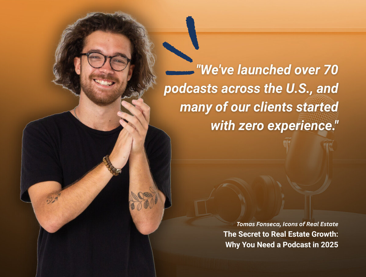 Quote from Icons of Real Estate co-founder, Tomás Fonseca, about launching 70+ podcasts for real estate professionals.