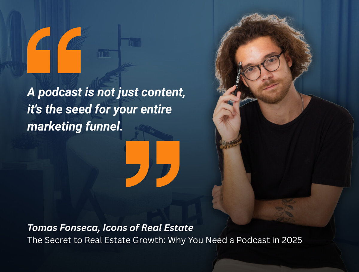 Quote from Icons of Real Estate co-founder, Tomás Fonseca, about podcasting as a seed for your marketing funnel.
