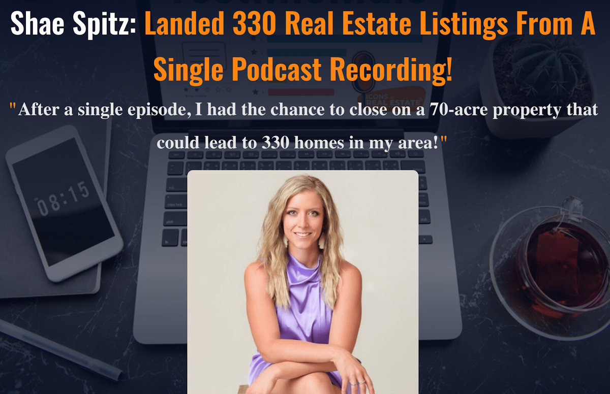 Podcast success story of an Icons of Real Estate client, Shae Spitz.