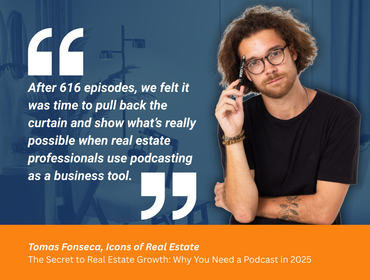 Quote from Icons of Real Estate co-founder, Tomás Fonseca, about leveraging podcasting as a business tool for real estate professionals.