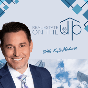 Podcast cover art featuring Kyle Madorin for the Real Estate On The Up podcast, illustrating professional branding and how to start a podcast to grow a real estate business and build personal contacts.