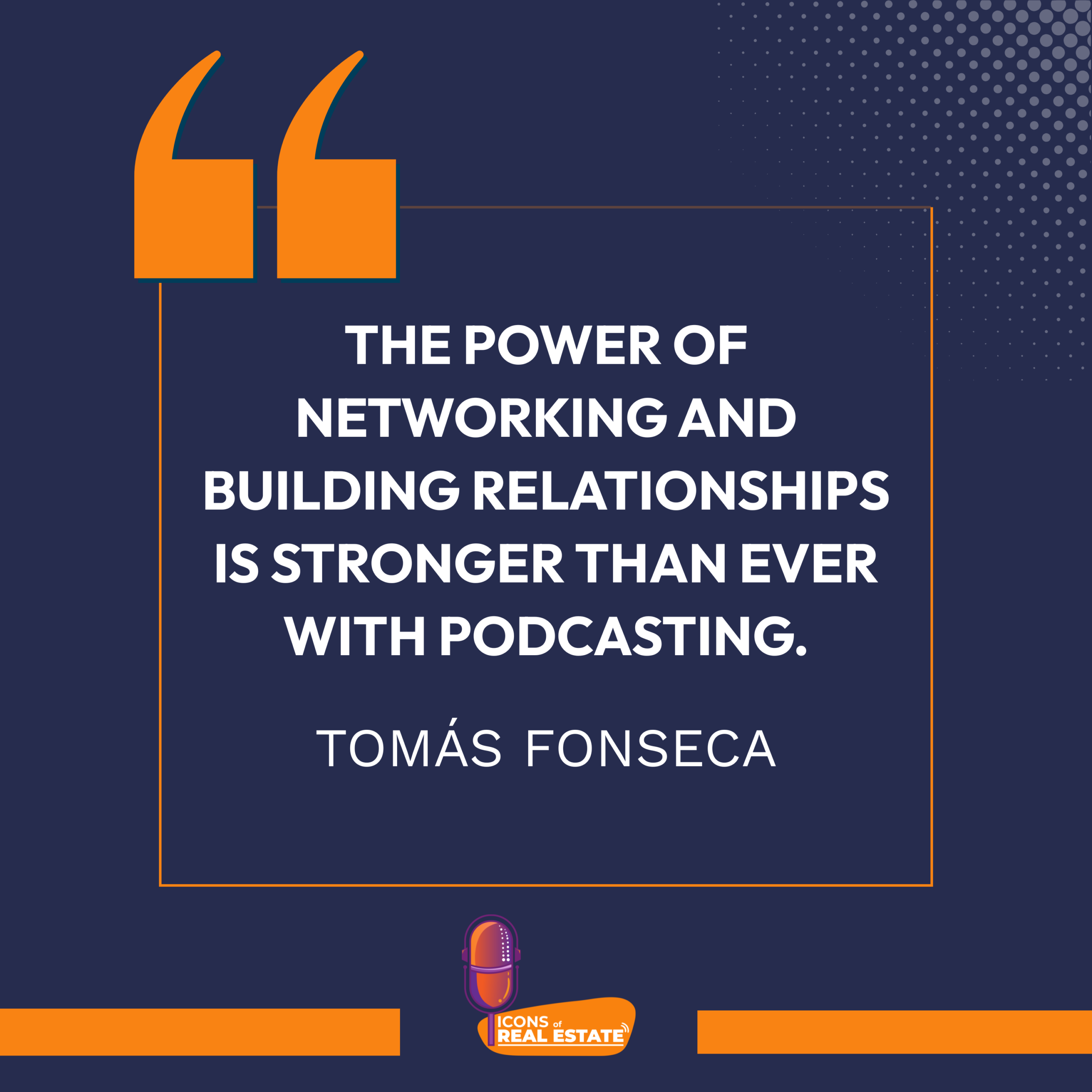Quote card featuring Tomás Fonseca stating that the power of networking and building relationships is stronger than ever with podcasting, supporting how to start a podcast for personal branding and relationship building.