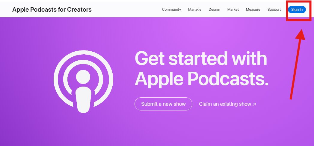 How to start a podcast on Apple using the Apple Podcasts for Creators Get Started page and sign-in option.