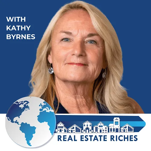 Podcast cover art featuring Kathy Byrnes for the Real Estate Riches podcast, demonstrating strong personal branding and how to start a podcast to build authority, referrals, and personal contacts in real estate.