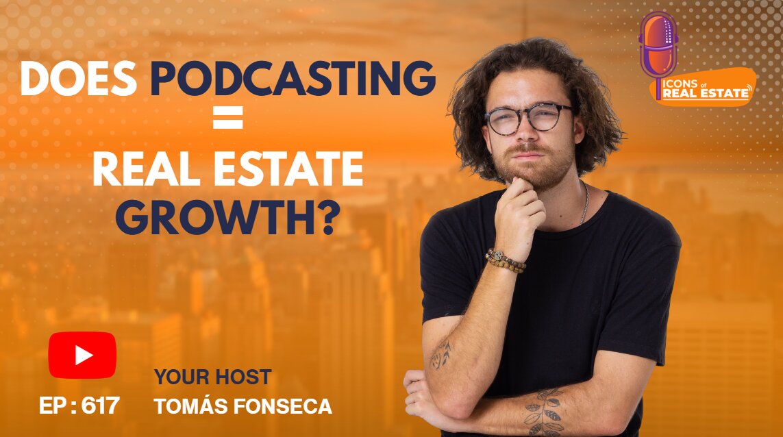 YouTube thumbnail featuring Tomás Fonseca explaining how to start a podcast and how podcasting can impact a real estate professional's business growth, networking, and client referrals.  